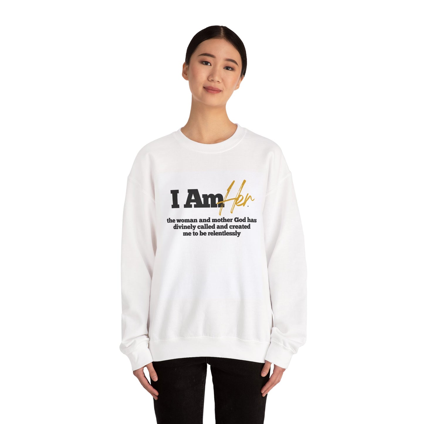 I Am Her Sweatshirt