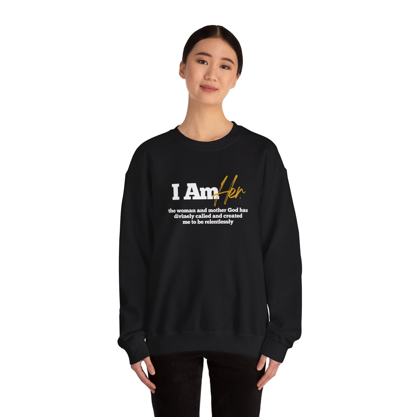 I Am Her Sweatshirt