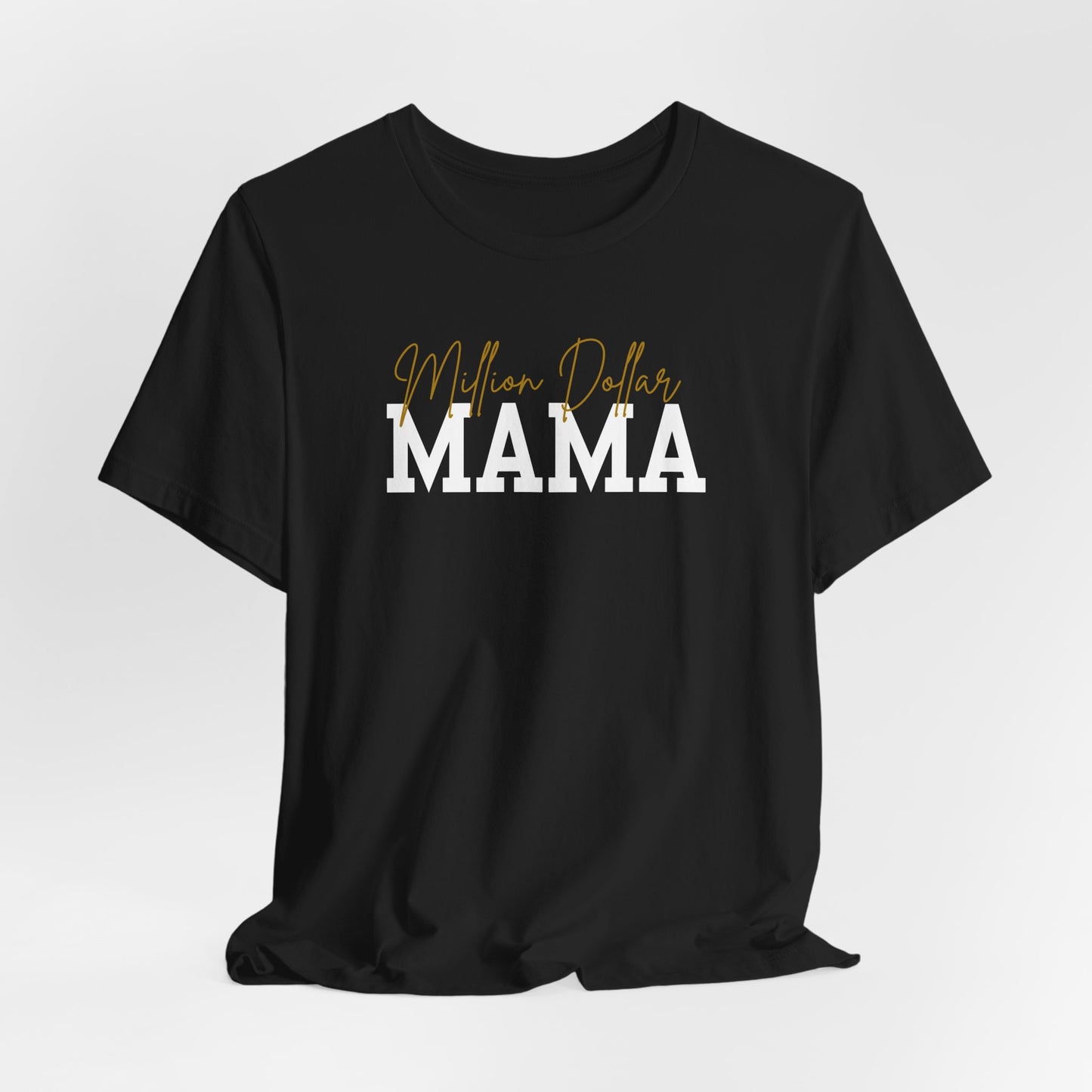 Million Dollar Mama Tee