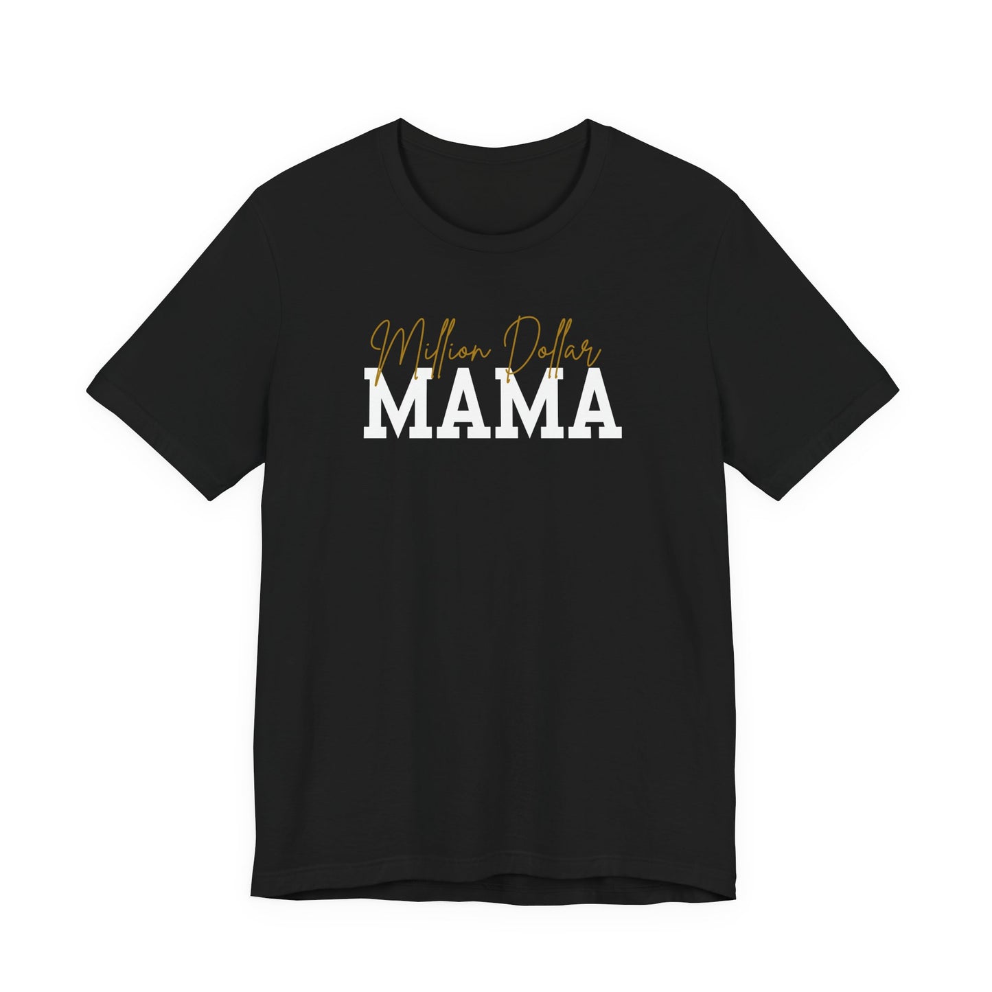 Million Dollar Mama Tee
