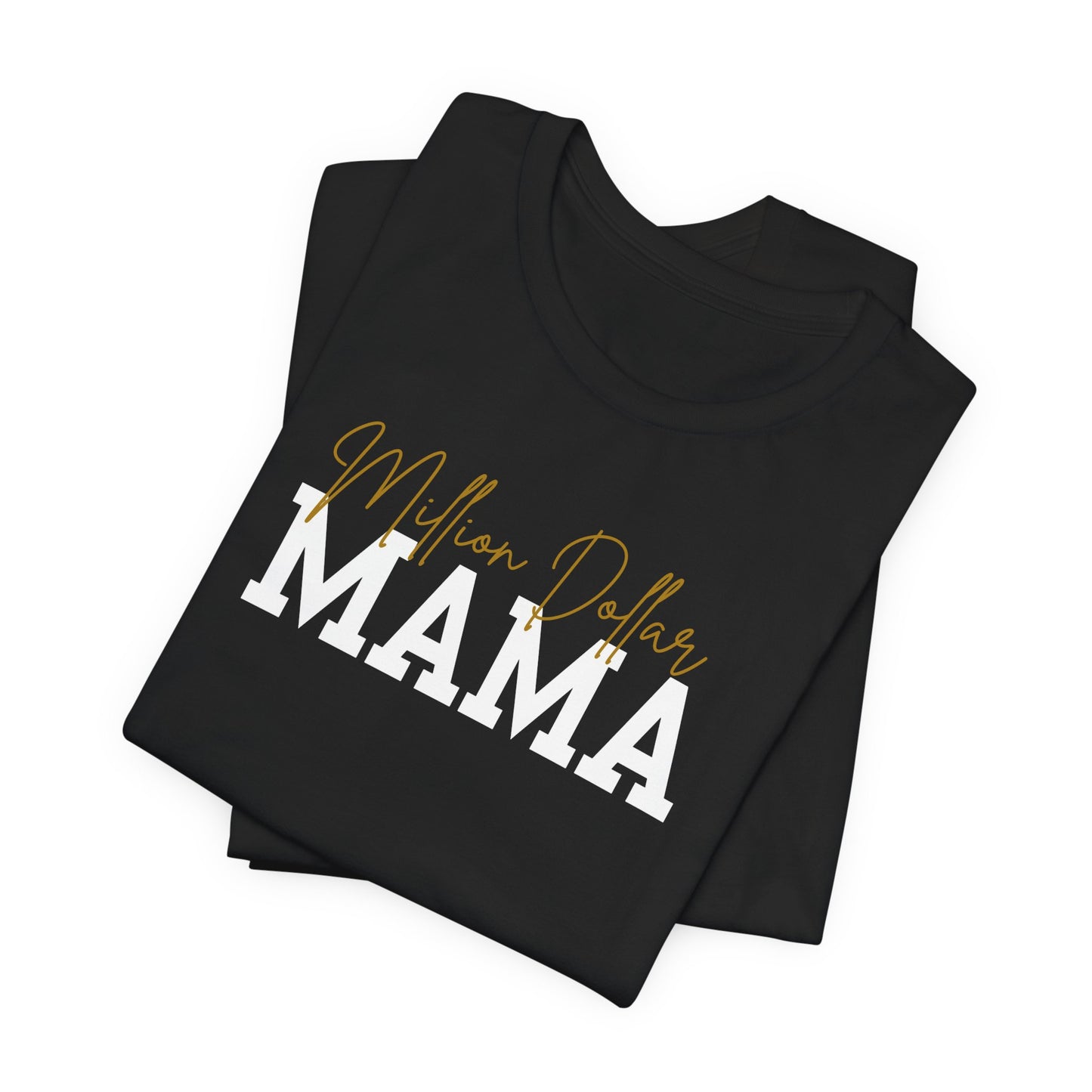 Million Dollar Mama Tee